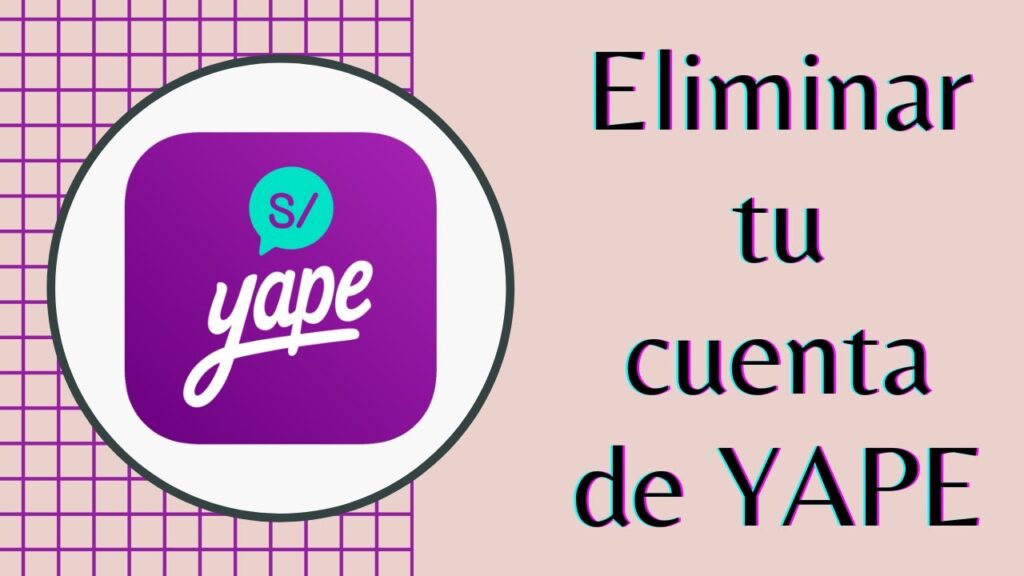 como eliminar mi cuenta de yape si perdí mi celular