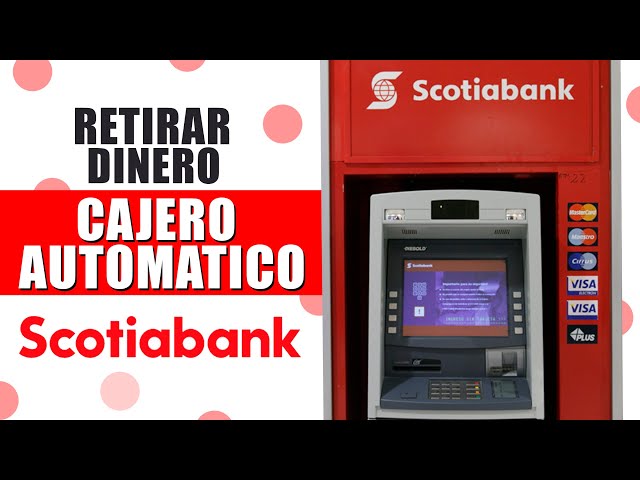 en qué cajeros puedo retirar con tarjeta Scotiabank Perú